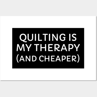 Quilting is My Therapy (and Cheaper) Posters and Art